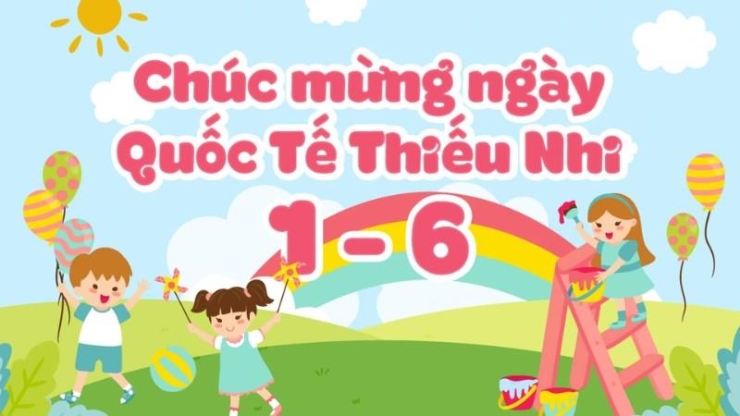 Chúc mừng quốc tế thiếu nhi 1/6